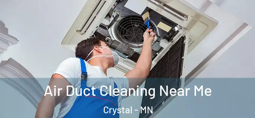 Air Duct Cleaning Near Me Crystal - MN