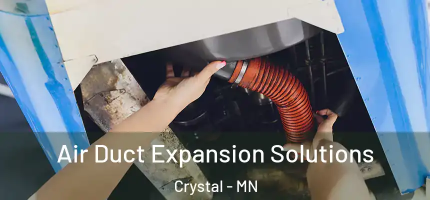  Air Duct Expansion Solutions Crystal - MN