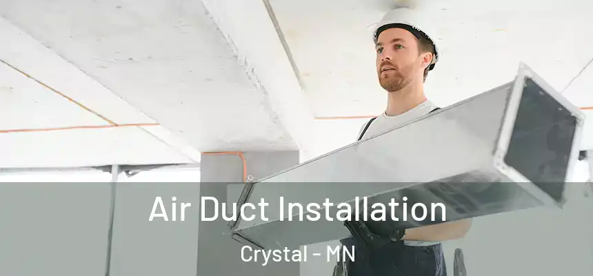  Air Duct Installation Crystal - MN