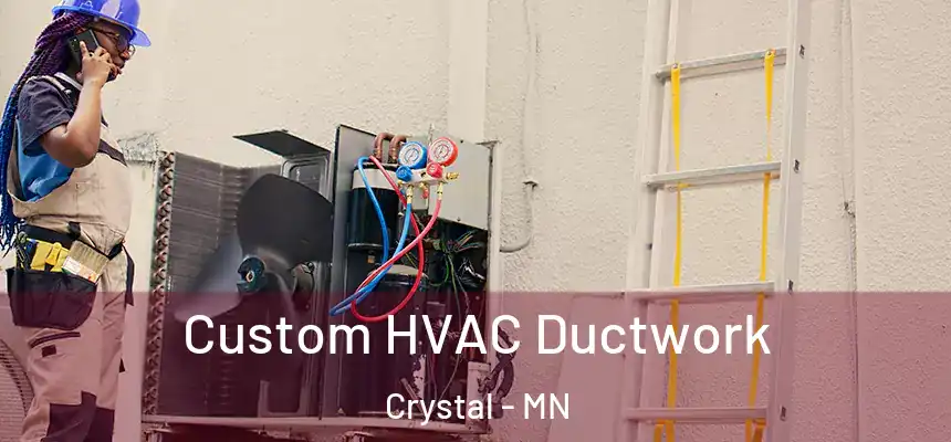  Custom HVAC Ductwork Crystal - MN