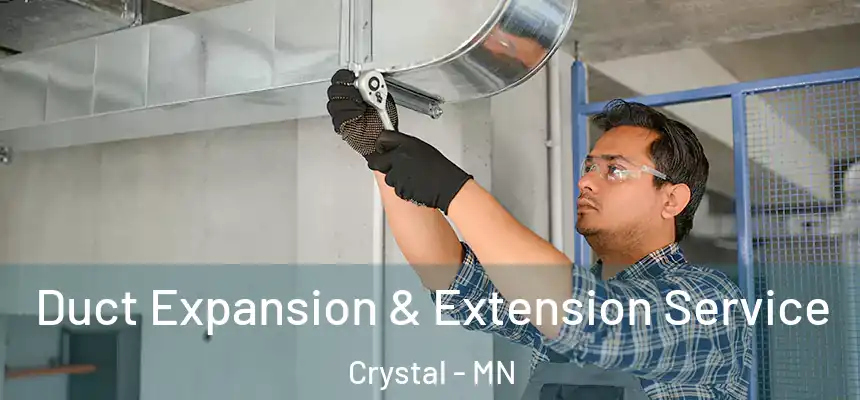 Duct Expansion & Extension Service Crystal - MN
