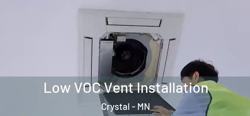  Low VOC Vent Installation Crystal - MN