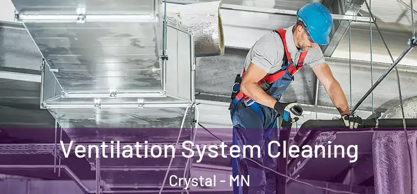 Ventilation System Cleaning Crystal - MN